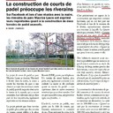 Je viens de découvrir cette article : Voir photos en pièce jointe - Construction de 2 bâtiments de 8 mètres de haut au sein du parc Maurice Laure...choix municipal anti écologique au possible quand on a des courts de tennis à l'abandon -jouxtant le gymnase des Pyramides- dont la reconversion serait toute trouvée ! - Actuellement on n'arrive déjà plus à se garer le soir pour les cours d'Aïkido et de Vo Co Truyen - J'aurais préférer voir cet argent utilisé pour changer les tapis de la salle d'arts martiaux tous déchirés, réfection des toilettes.....